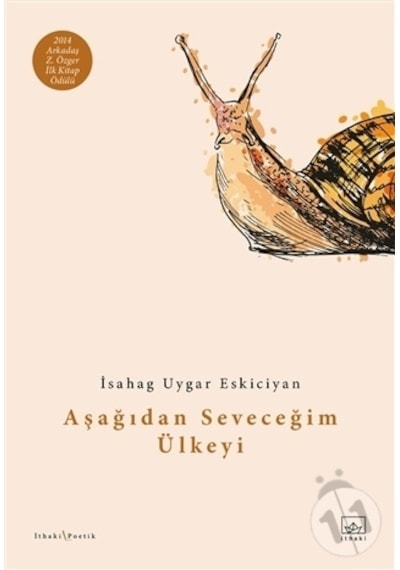 Maksatkitap Aşağıdan Seveceğim Ülkeyi-ısahag Uygar Eskiciyan -ısahag Uygar Es