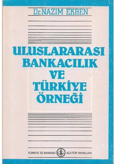 Uluslararası Bankacılık Ve Türkiye Örneği - Nazım Ekren