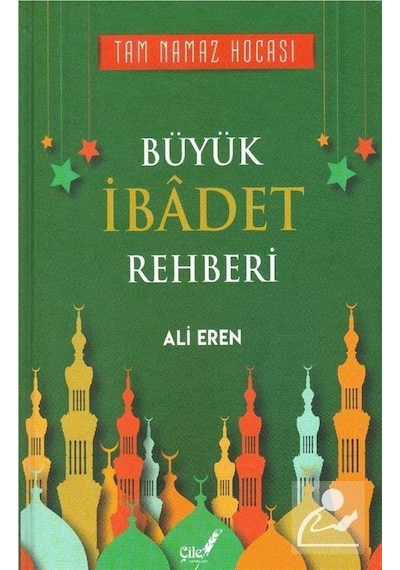 Büyük İbadet Rehberi / Ali Eren