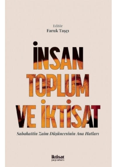 İnsan Toplum ve İktisat  - Sabahattin Zaim Düşüncesinin Ana Hatları - İktisat Yayınları