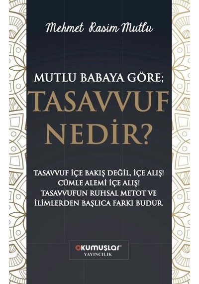 Mutlu Babaya Göre Tasavvuf Nedir? - Mehmet Rasim Mutlu - Okumuşlar Yayıncılık