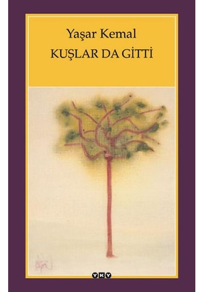 Kuşlar da Gitti - Yaşar Kemal - Yapı Kredi Yayınları