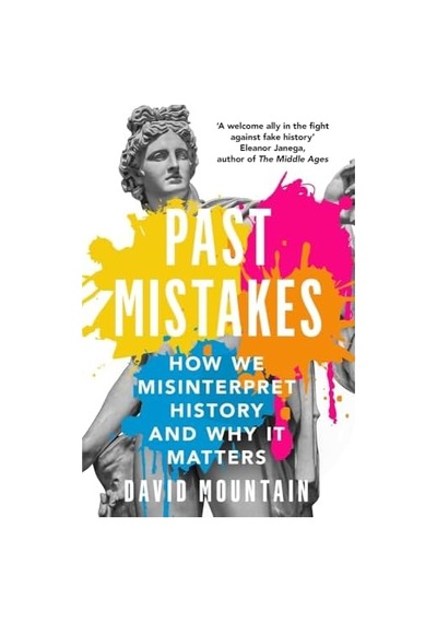 Past Mistakes: How We Misinterpret History And Why İt Matters