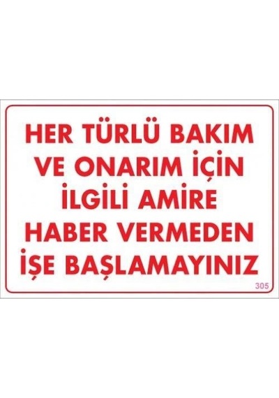 Mey İthalat Bakım Ve Onarım İçin Amire Haber Ver Uyarı Levhası 25x35 Kod:305