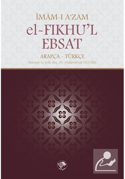 El-Fıkhu'l-Ebsat - İmam-ı Azam Ebu Hanife - Şamil Yayıncılık