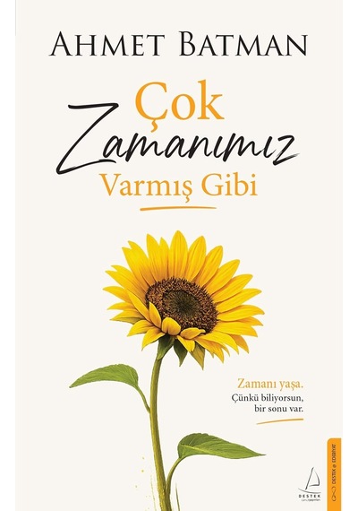 Çok Zamanımız Varmış Gibi