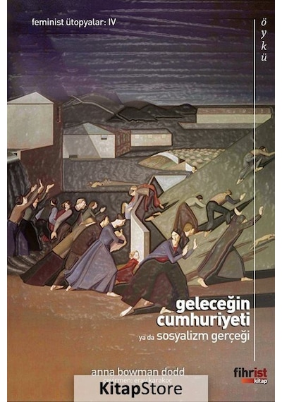 Geleceğin Cumhuriyeti ya da Sosyalizm Gerçeği - Anna Bowman Dodd - Fihrist