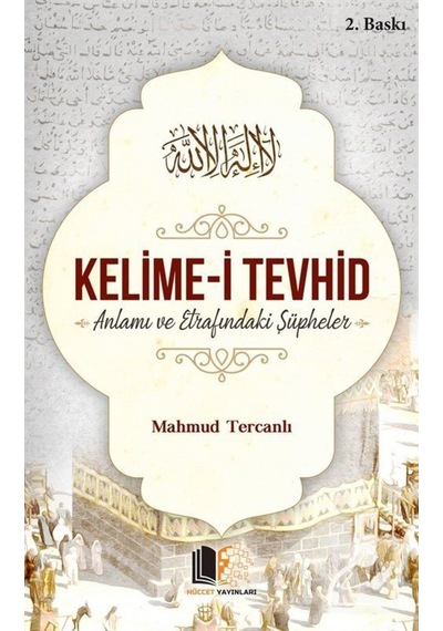 Kelime-i Tevhid - Mahmud Ebu'l-Feyz el-Munufi - Hüccet Yayınları