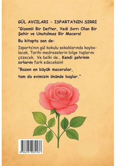 Gül Avcıları: Isparta Nın Sırrı 8+yaş - Renkli Resimli Hikaye...