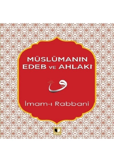 Müslümanın Edeb ve Ahlakı - İmam-ı Rabbani - Ehil