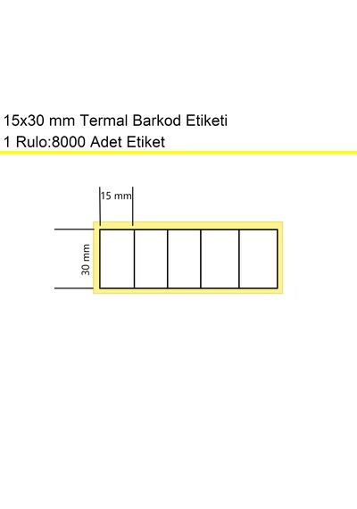 15x30 Mm Termal 5'li Ürün Barkod Etiketi 1 Rulo:8000 Adet / En:15 Mm Boy:30 Mm / Yan Yana 5'li Sarım 1