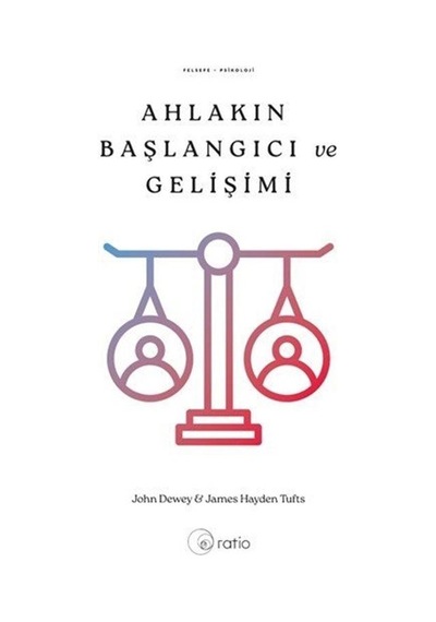 Ahlakın Başlangıcı Ve Gelişimi / John Dewey