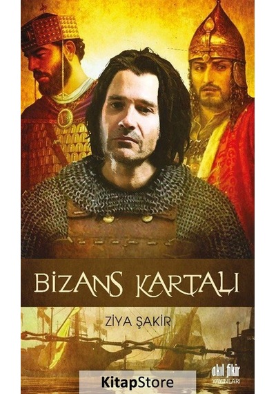 Bizans Kartalı - Ziya Şakir - Akıl Fikir Yayınları