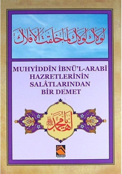 Muhyiddin İbnü'l-Arabi Hazretlerinin Salatlarından Bir Demet - Dede Ömer Ruşeni - Buhara Yayınları