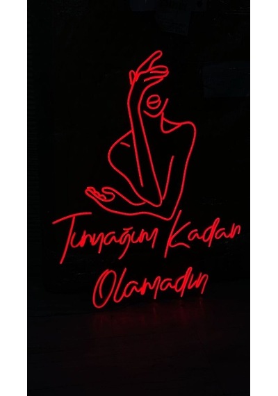 Tırnağım Kadar Olamazsın Neon Led Tabela Dekoratif Aydınlatma