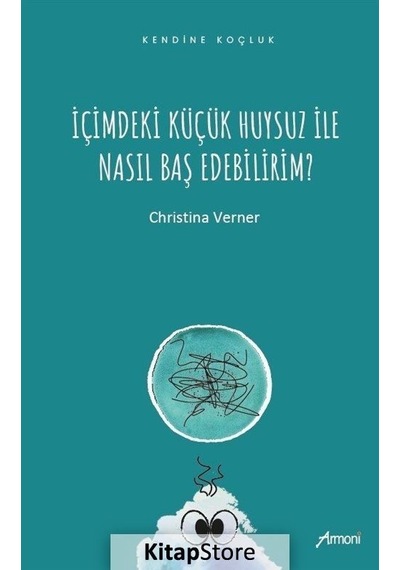 İçimdeki Küçük Huysuz İle Nasıl Baş Edebilirim? - Christina Verner - Armoni