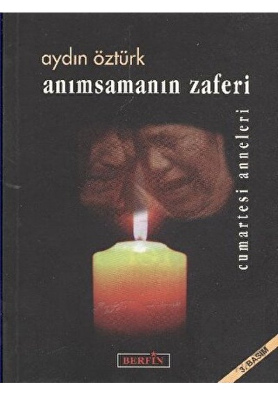 Anımsamanın ZaferiCumartesi Anneleri- Berfin Yayınları