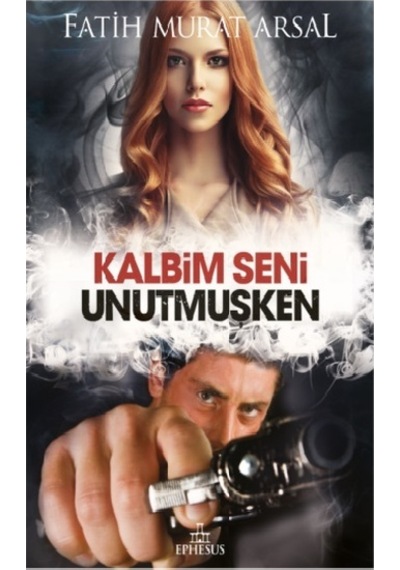 Kalbim Seni Unutmuşken (Ciltli)