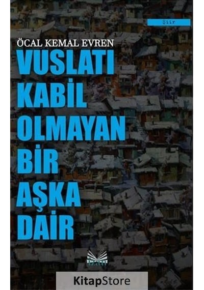 Vuslatı Kabil Olmayan Bir Aşka Kadir - Öcal Kemal Evren - İzan Yayıncılık