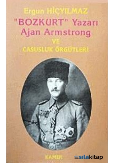 Bozkurt Yazarı Ajan Armstrong Ve Casusluk Örgütleri (Ikinci 482125371
