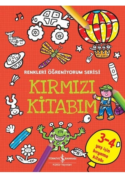 Kırmızı Kitabım - Renkleri Öğreniyorum Serisi- İş Bankası Kültür Yayınları