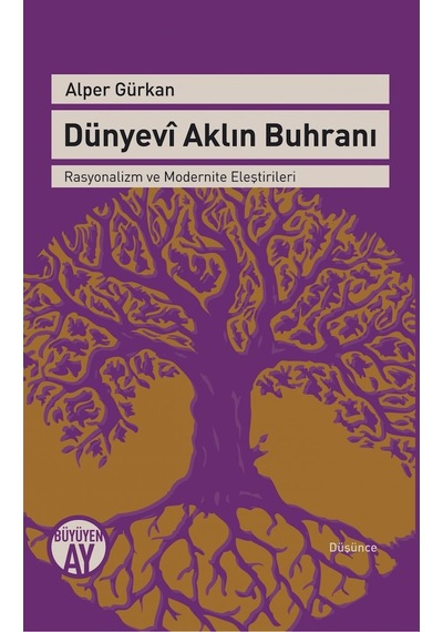 Dünyevi Aklın Buhranı - Alper Gürkan - Büyüyenay Yayınları