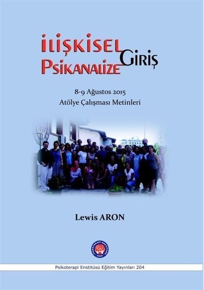 İlişkisel Psikanalize Giriş 8-9 Ağustos 2015 Atölye Çalışması ...