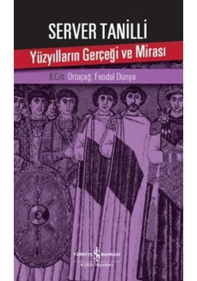 Yüzyılların Gerçeği Ve Mirası 2. Cilt - Ortaçağ: Feodal Dünya