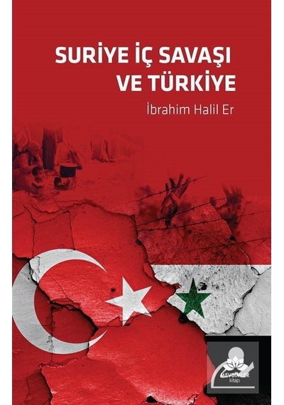 Suriye İç Savaşı ve Türkiye - İbrahim Halil Er - Mevsimler Kitap