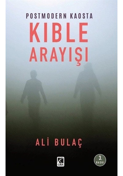 Postmodern Kaosta Kıble Arayışı - Ali Bulaç - Çıra Yayınları