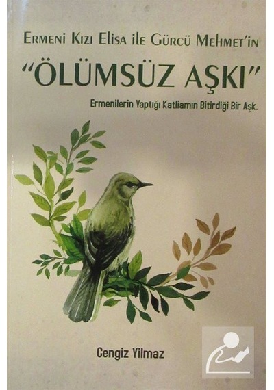 Ermeni Kızı Elisa ile Gürcü Mehmet'In Ölümsüz Aşkı / Cengiz Yi .