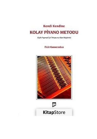 Kendi Kendine Kolay Piyano Metodu - Prof. Dr. Filiz Kamacıoğlu