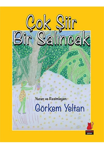 Çok Şiir Bir Salıncak - Görkem Yeltan -  Görkem Yeltan - Kırmızı Kedi