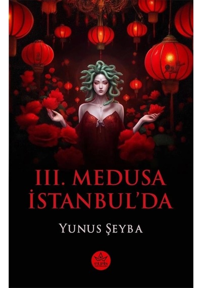 Iıı. Medusa İstanbul Da - Yunus Şeyba - Elpis Yayınları -