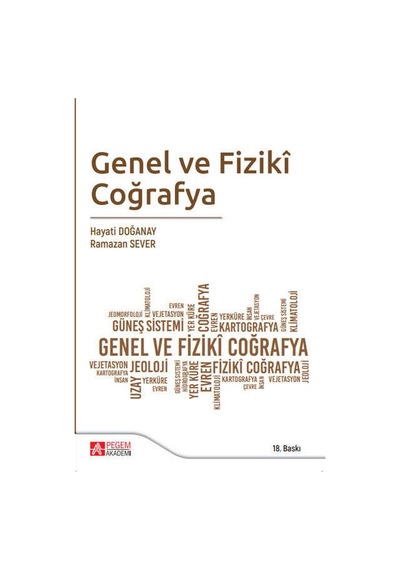 Genel ve Fiziki Coğrafya - Hayati Doğanay -  Ramazan Sever - Pegem Akademi Yayıncılık