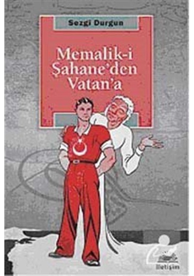 Memalik-I Şahane'Den Vatan'A / Sezgi Durgun 9789750508950