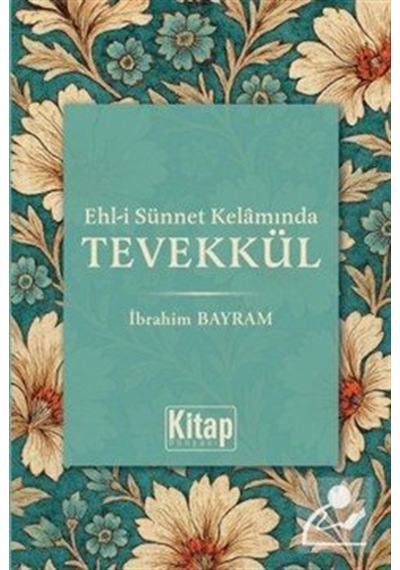 Ehli Sünnet Kelamında Tevekkül / İbrahim Bayram