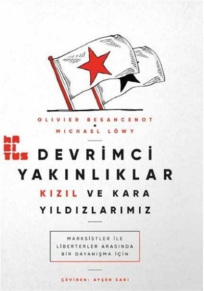 Devrimci Yakınlıklar: Kızıl ve Kara Yıldızlarımız - Michael Löwy - Habitus Kitap