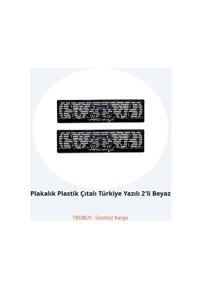Trobus Plakalık Plastik Çıtalı Türkiye Yazılı 2'li Beyaz