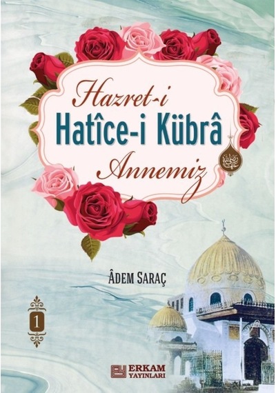 Hazreti Hatice-i Kübra Annemiz (2 Cilt Takım) - Adem Saraç 9786053029533