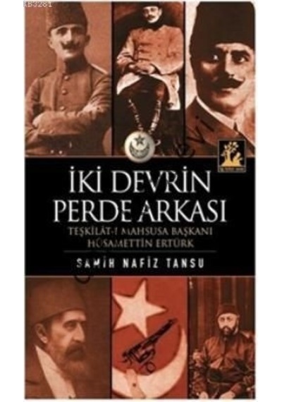 İki Devrin Perde Arkası - Samih Nafiz Tansu - İlgi Kültür Sanat Yayınları
