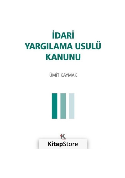 İdari Yargılama Usulü Kanunu - Ümit Kaymak - Kuram