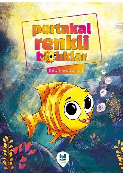 Portakal Renkli Balıklar / Rabia Büşra Gülcan