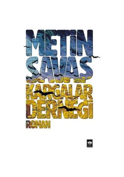 Kargalar Derneği - Metin Savaş - Ötüken Neşriyat