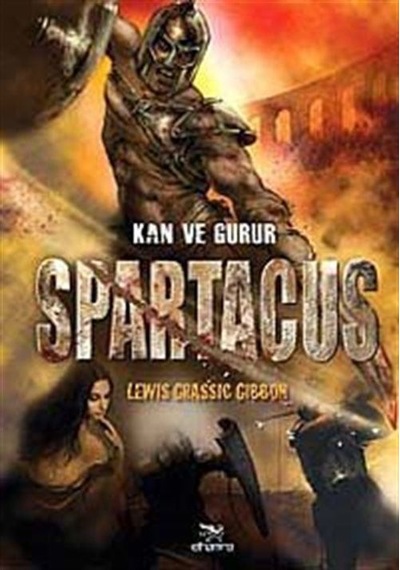 Spartacus / Kan ve Gurur / Lewis Grassic Gibbon