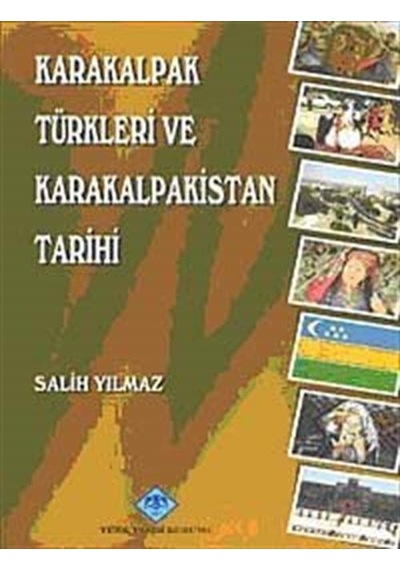 Karakalpak Türkleri ve Karakalpakistan Tarihi / Salih Yılmaz