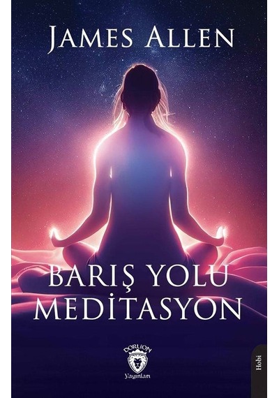 Barış Yolu Meditasyon / James Allen