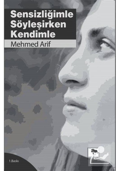 Sensizliğimle Söyleşirken Kendimle - Mehmed Arif - Çınaraltı Yayınları
