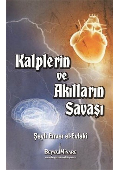 Kalplerin ve Akılların Savaşı / Şeyh Enver el-Evlaki