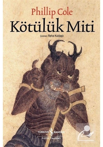 Kötülük Miti - Philip Cole - İş Bankası Kültür Yayınları